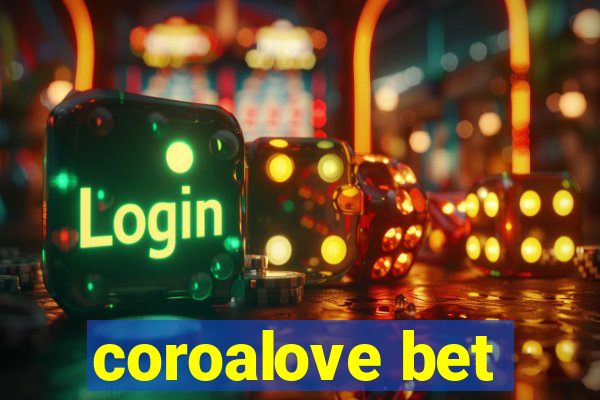 coroalove bet